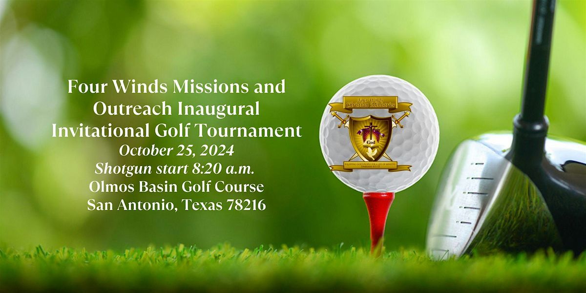 Four Winds Missions and Outreach Inaugural Invitational Golf Tournament