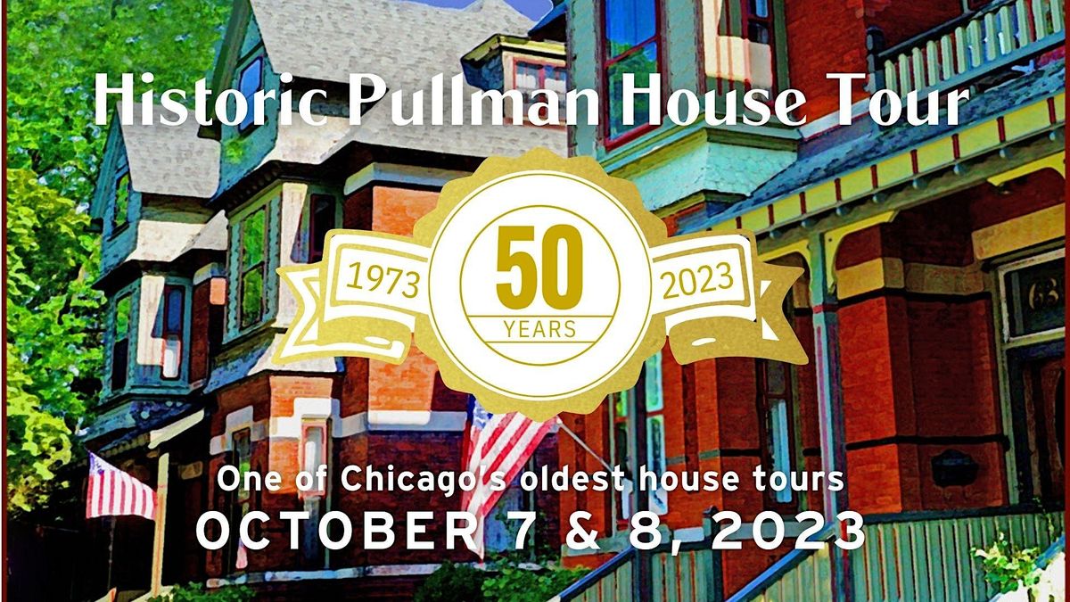 Historic Pullman House Tour, October 7-8, 2023