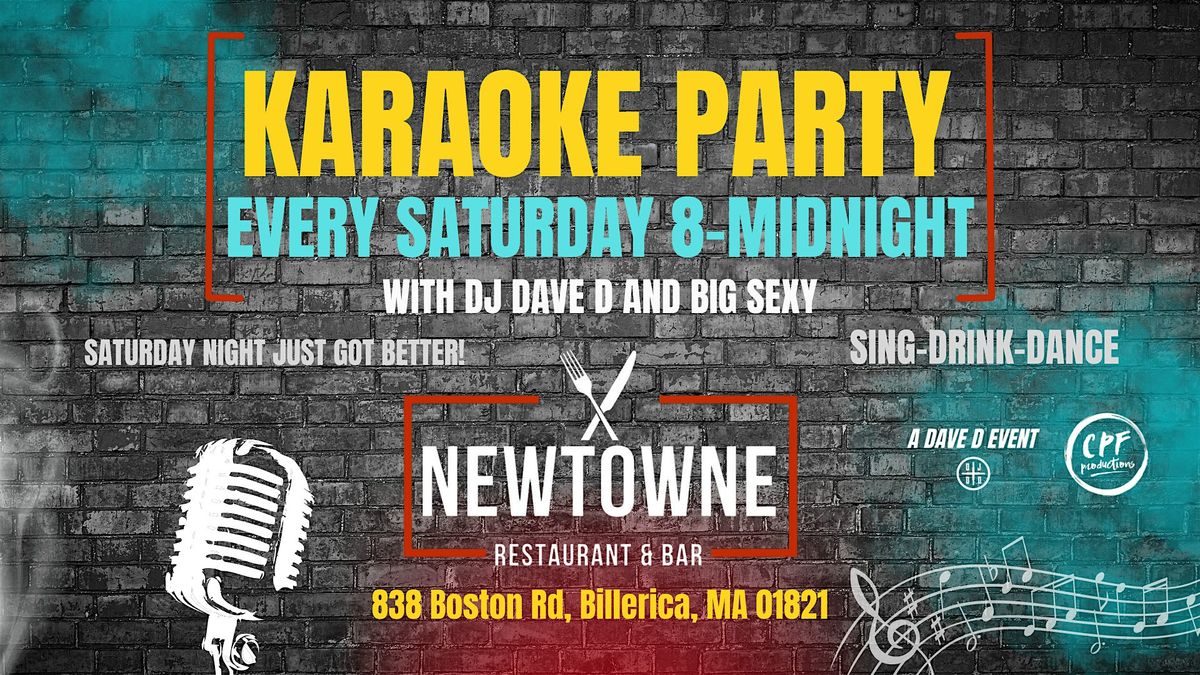 Saturday Night Karaoke Party at Newtowne Billerica with DJ Dave D!