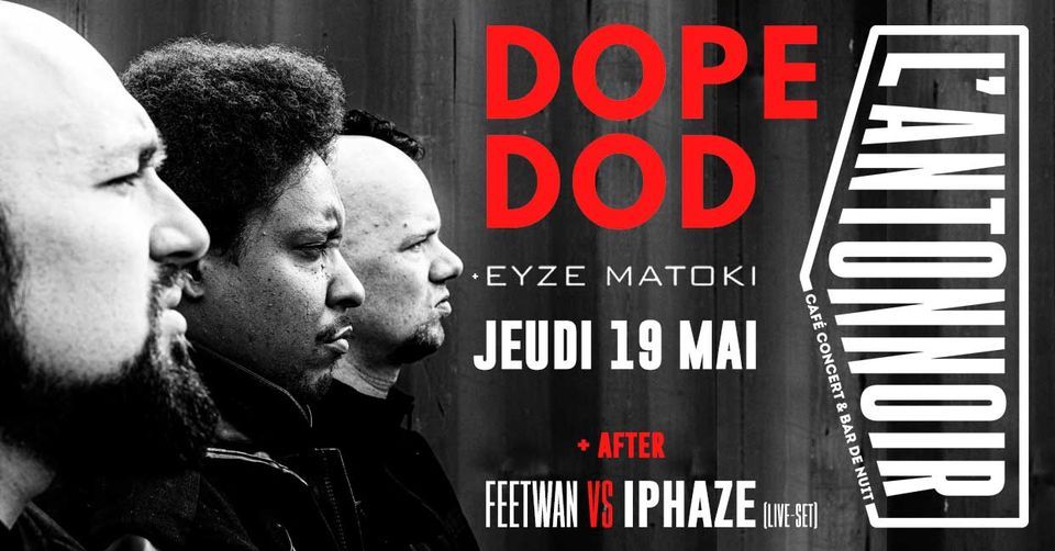 DOPE DOD (Hip Hop-Hardcore \/ ND) + EYZE MATOKI (Hip Hop \/ CH) + Feetwan & IPHAZE (live-set)