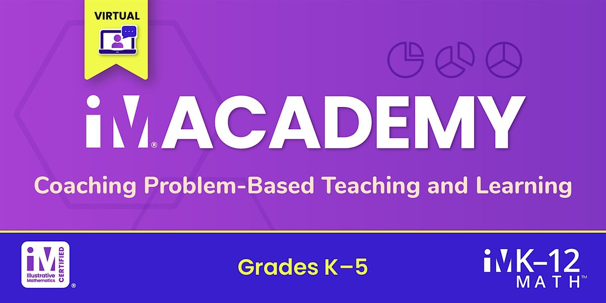 IM Academy: IM\u00ae K\u20135 Math Coaching Problem-Based Teaching & Learning