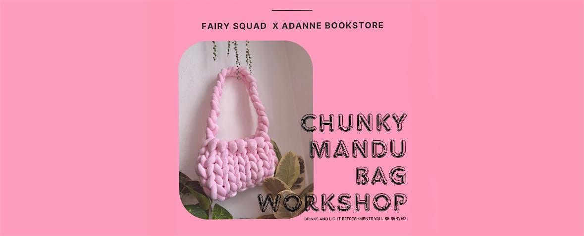 Chunky Dumpling Bag Workshop