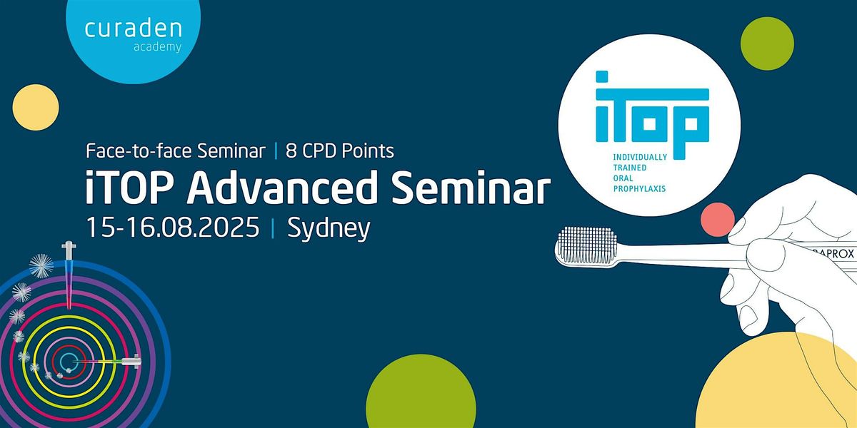 iTOP Advanced Seminar, Sydney - Friday 15th  and Saturday 16th August 2025