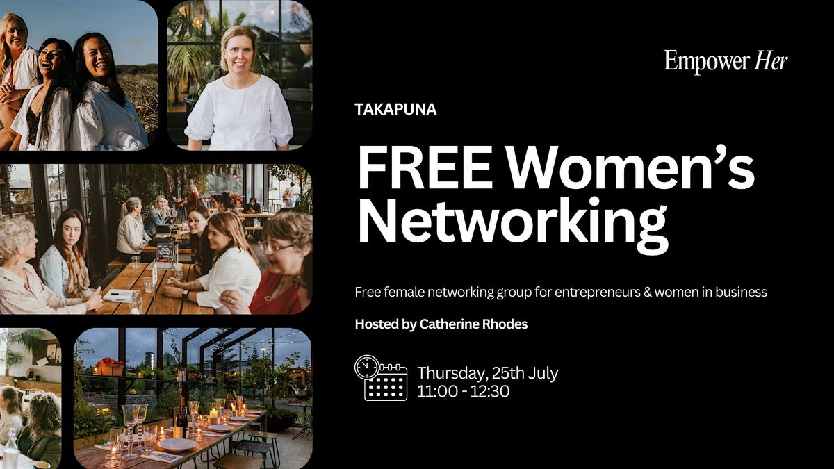 Takapuna - Empower Her Networking - FREE Women's Business Networking July