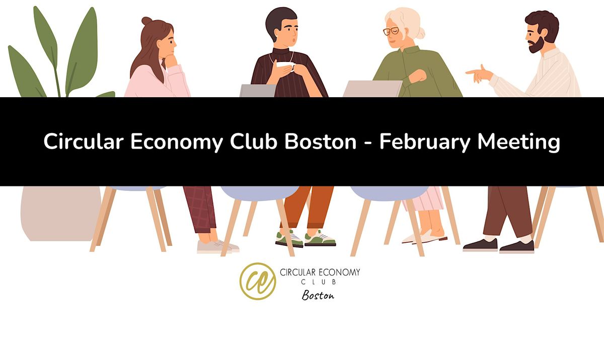 Circular Economy Club Boston - February Meeting