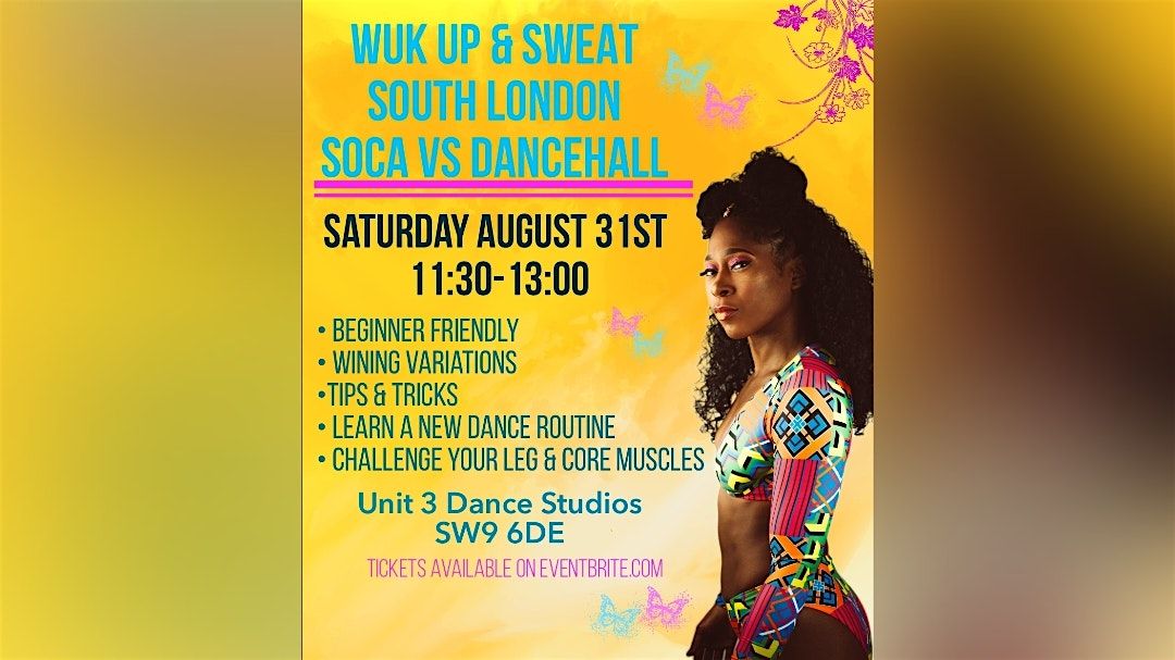 Wuk Up & Sweat South London - Soca vs Dancehall