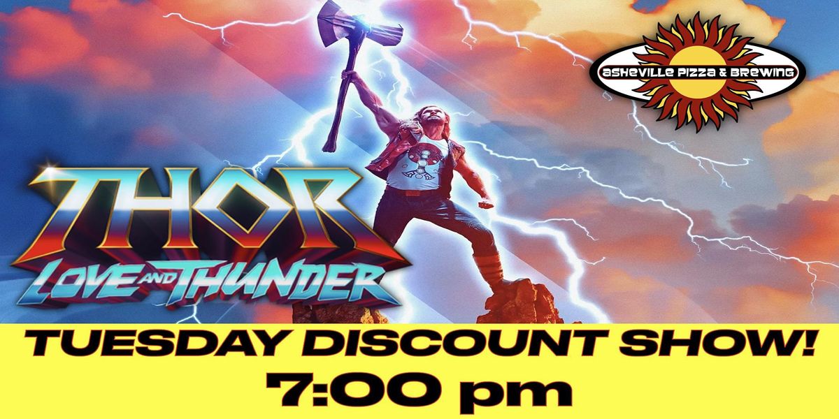THOR: LOVE & THUNDER - Tuesday Discount Show! - 7:00 PM, Asheville ...