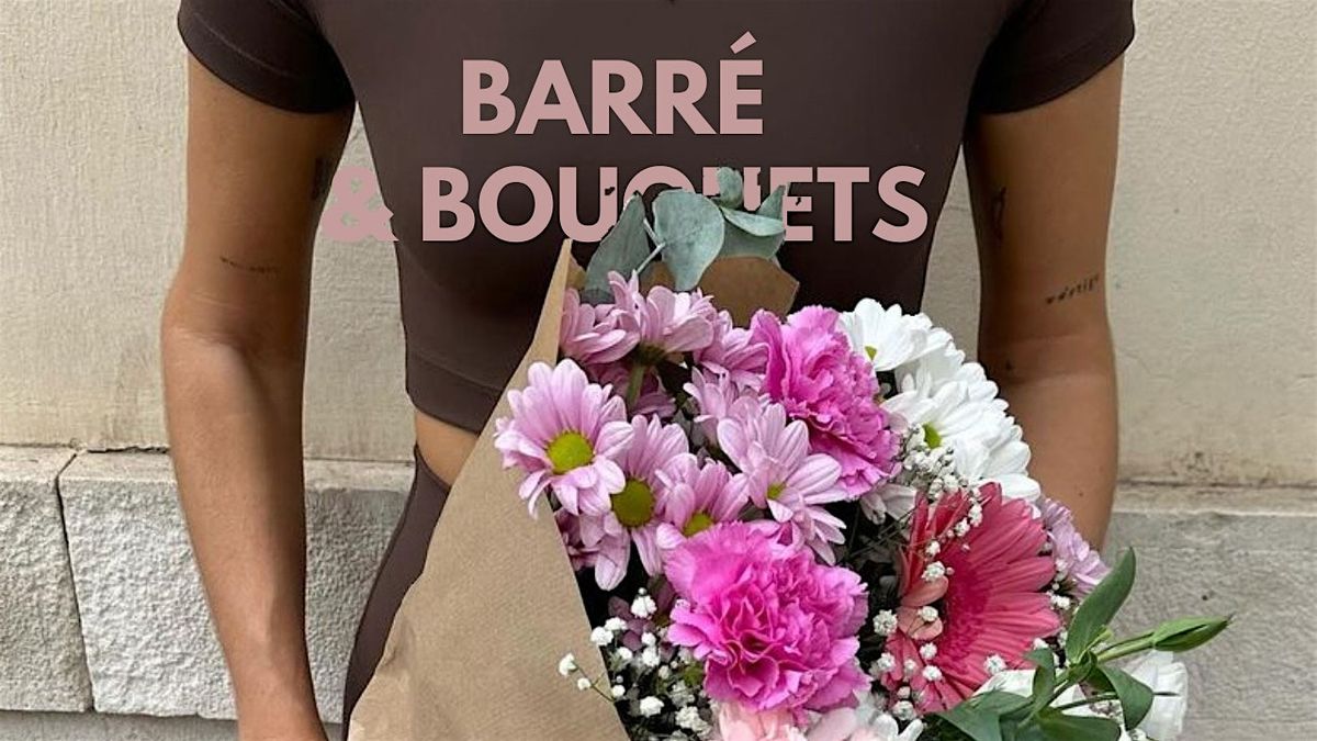 Barr\u00e9 & Bouquets