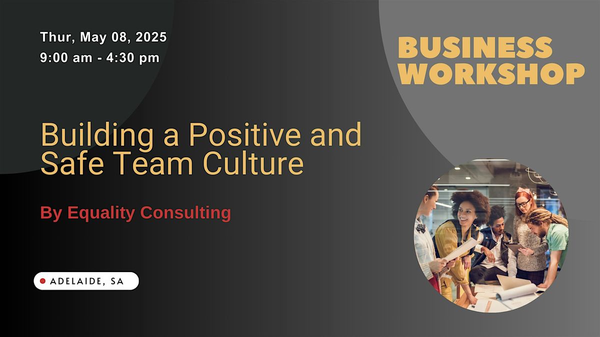 Building a Positive and Safe Team Culture (workshop)