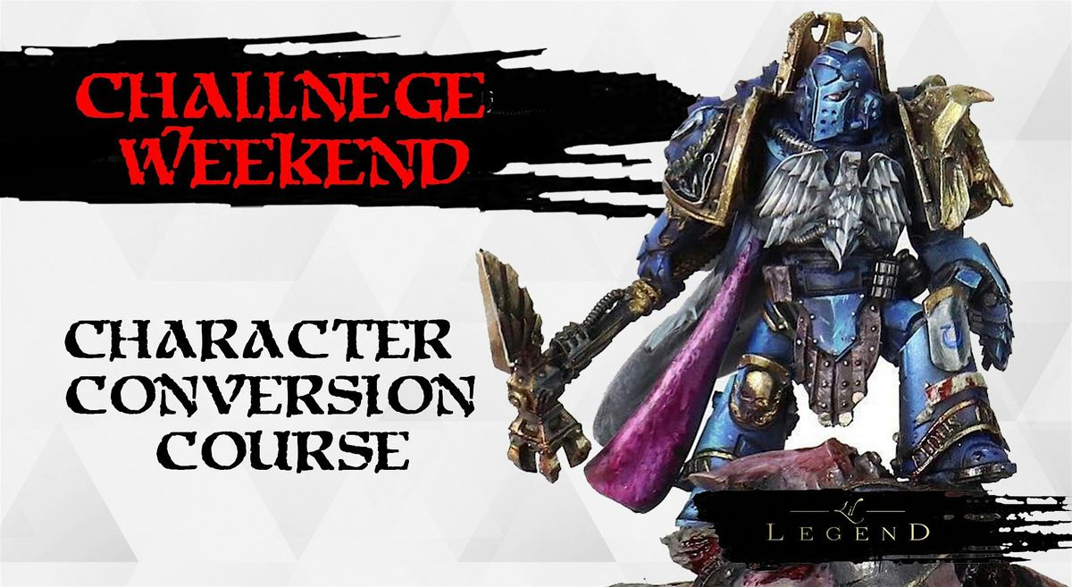 Lil'Legend Hobby Challenge Weekend: Character Conversions!