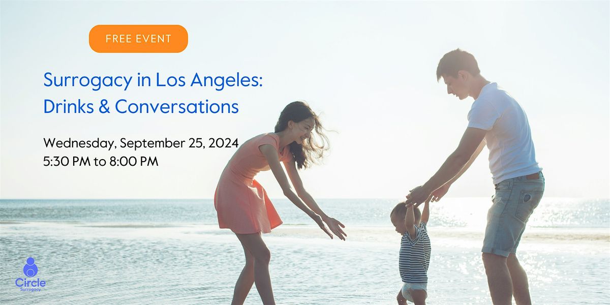 Surrogacy in Los Angeles: Drinks and Conversations