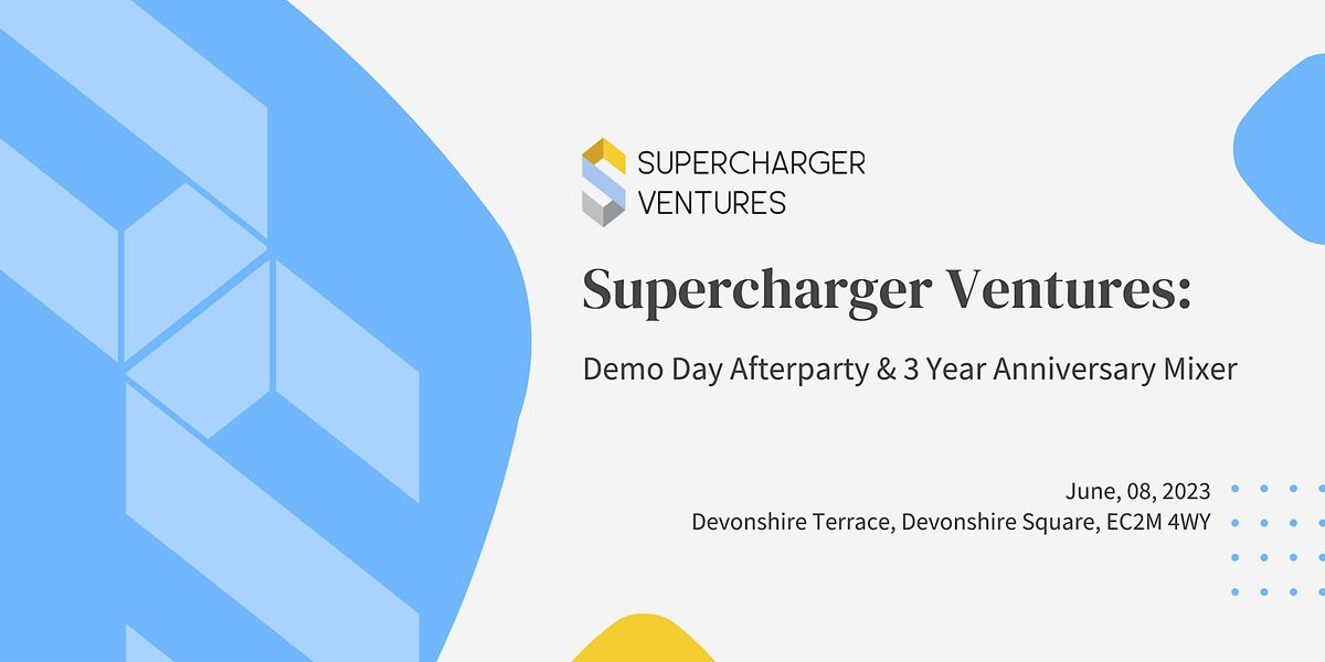 SuperCharger Ventures: Cohort 6.0 Demo Day Afterparty & 3 Year Anniversary