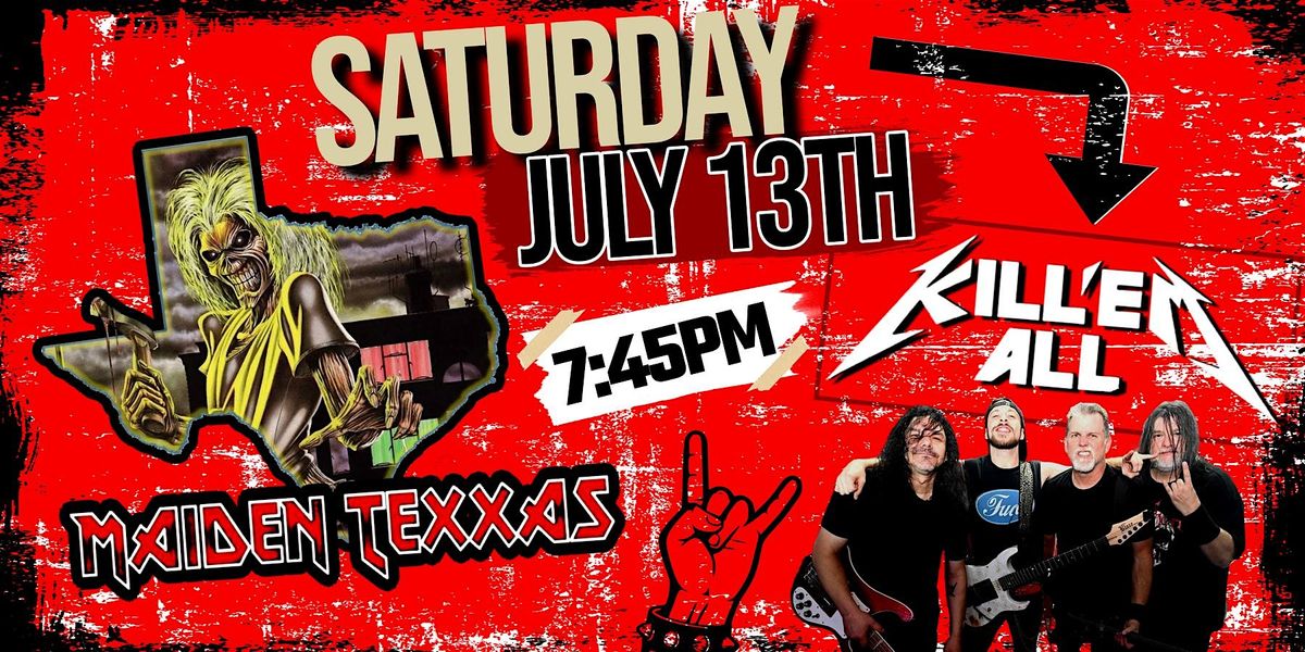 Maiden Texxas - Iron Maiden Tribute & K*ll'Em All - Metallica Tribute