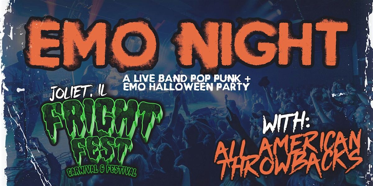 Emo Night Halloween Party w\/ All American Throwbacks at Joliet Fright Fest