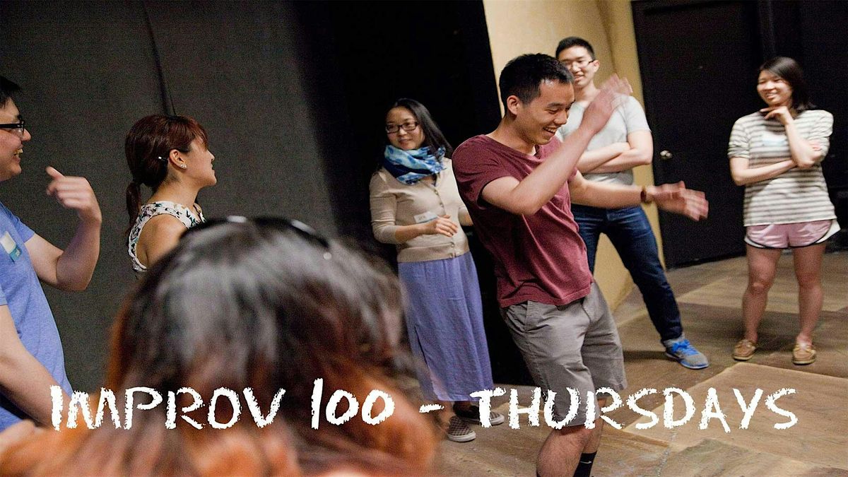 IMPROV 100 THURSDAYS-  Intro to Improv - Build Confidence WINTER '25