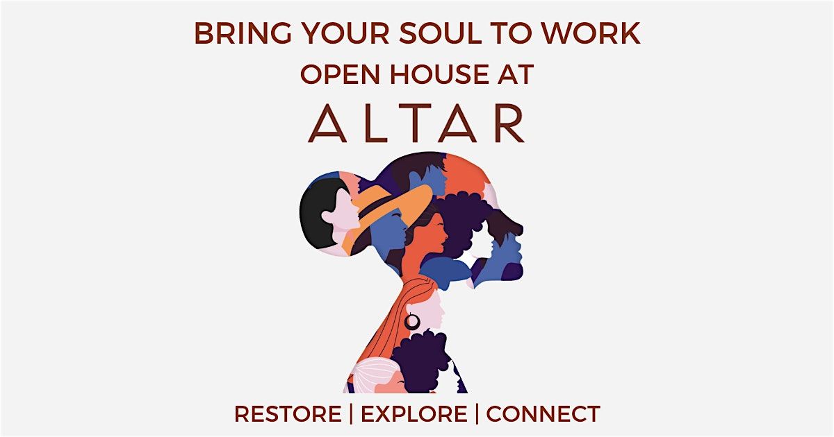 Open House at ALTAR - Bring Your Soul to Work