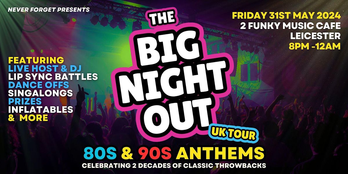 BIG NIGHT OUT - 80s v 90s  Leicester, 2Funky Music Cafe