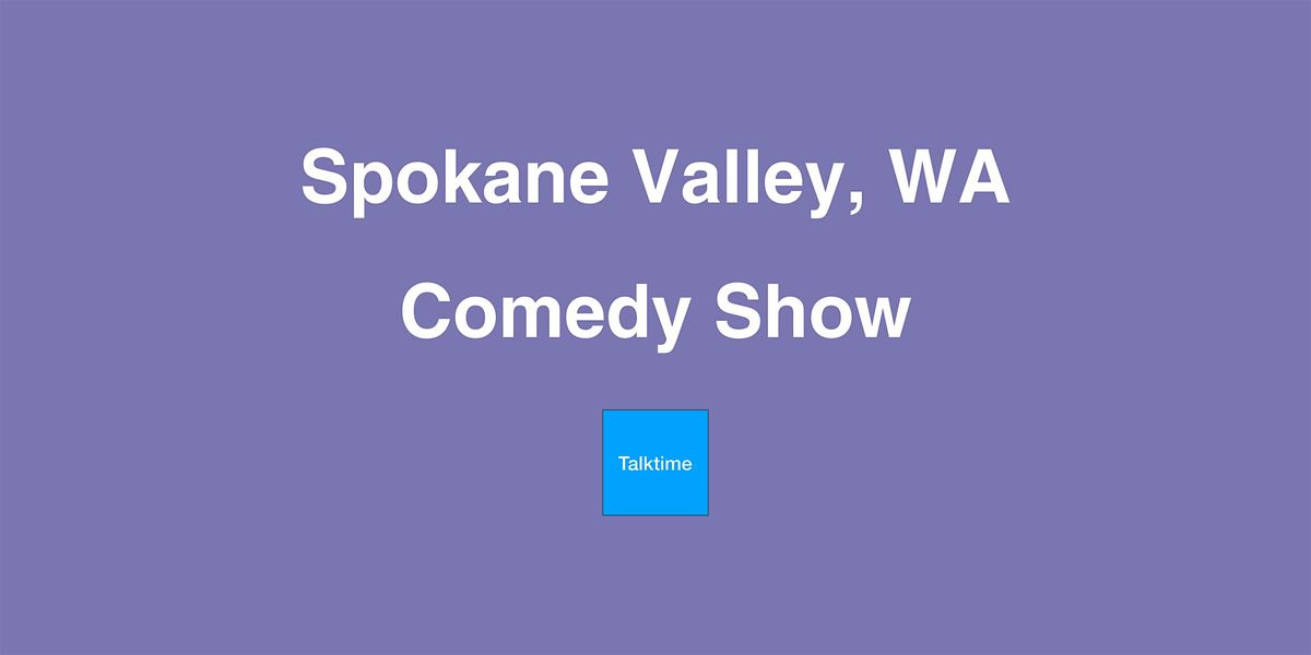 Comedy Show - Spokane Valley