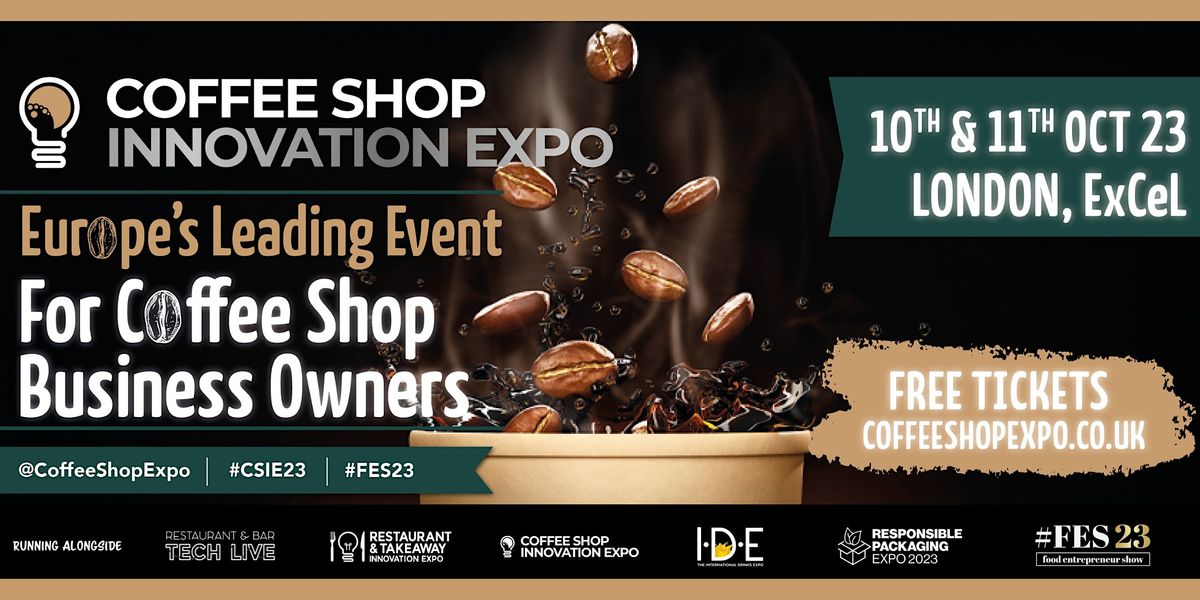 Coffee Shop Innovation Expo 2023, ExCeL London, 10 October to 11 October