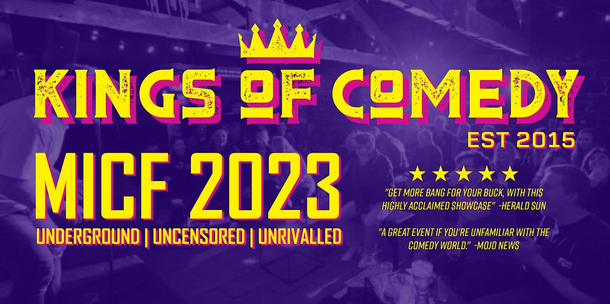 Kings of Comedy's 'Uncensored - Underground - Unrivalled'  MICF 2024 Show
