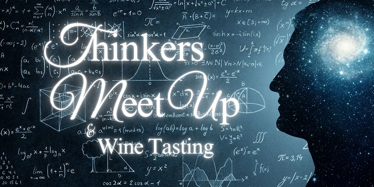 Thinkers Meet Up and Wine Tasting