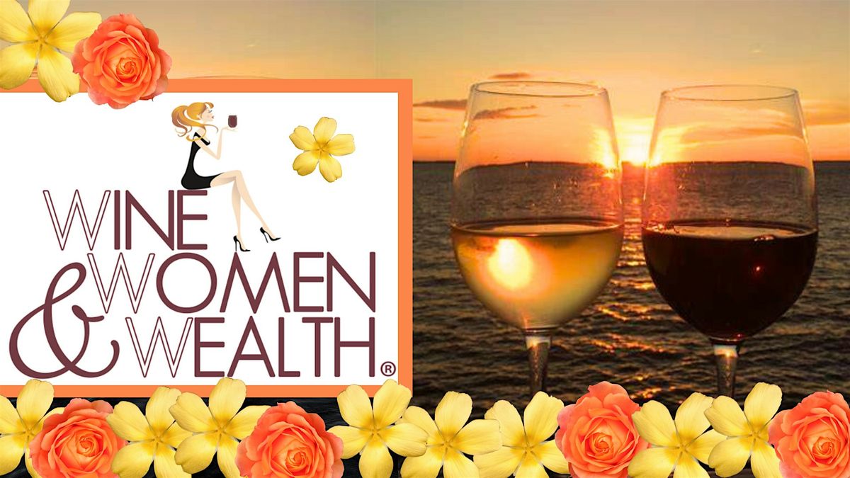 Join us Live for WINE, WOMEN & WEALTH in VB!