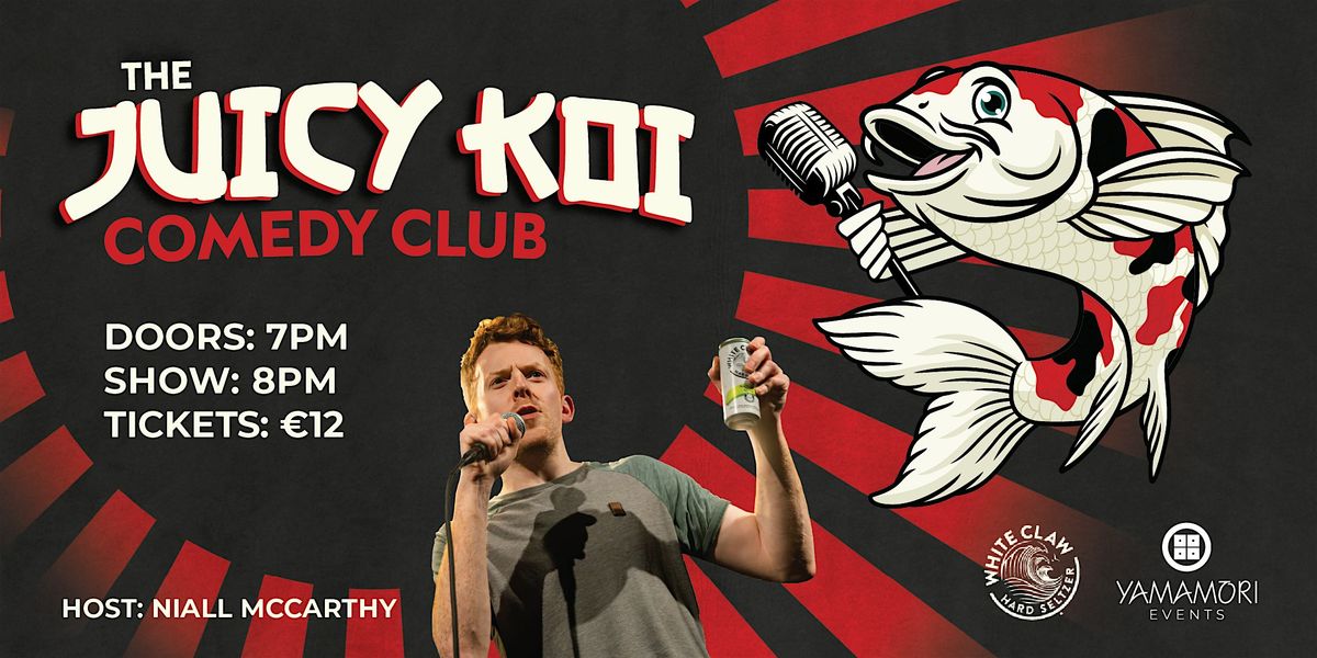 Juicy Koi Comedy Club - COMING!  8 pm SHOW \uff5cJune 18th