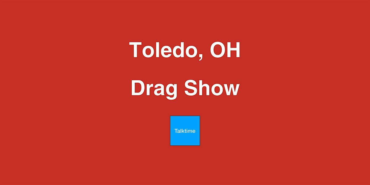 Drag Show - Toledo