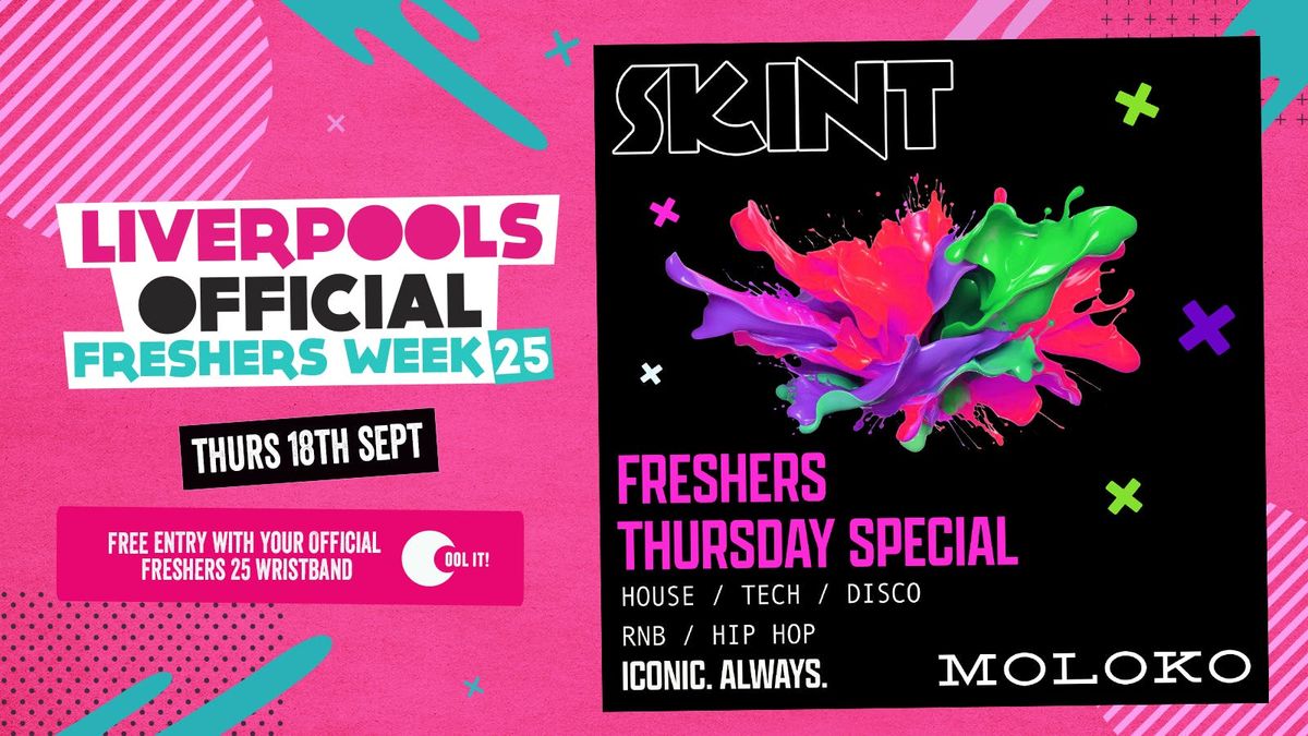 DAY 5 - OFFICIAL EVENT 1 -  SKINT : Freshers Thursday Special 