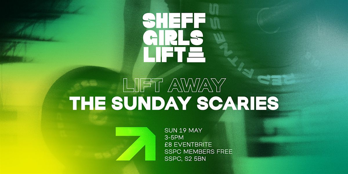 Sheff Girls Lift - May Edition