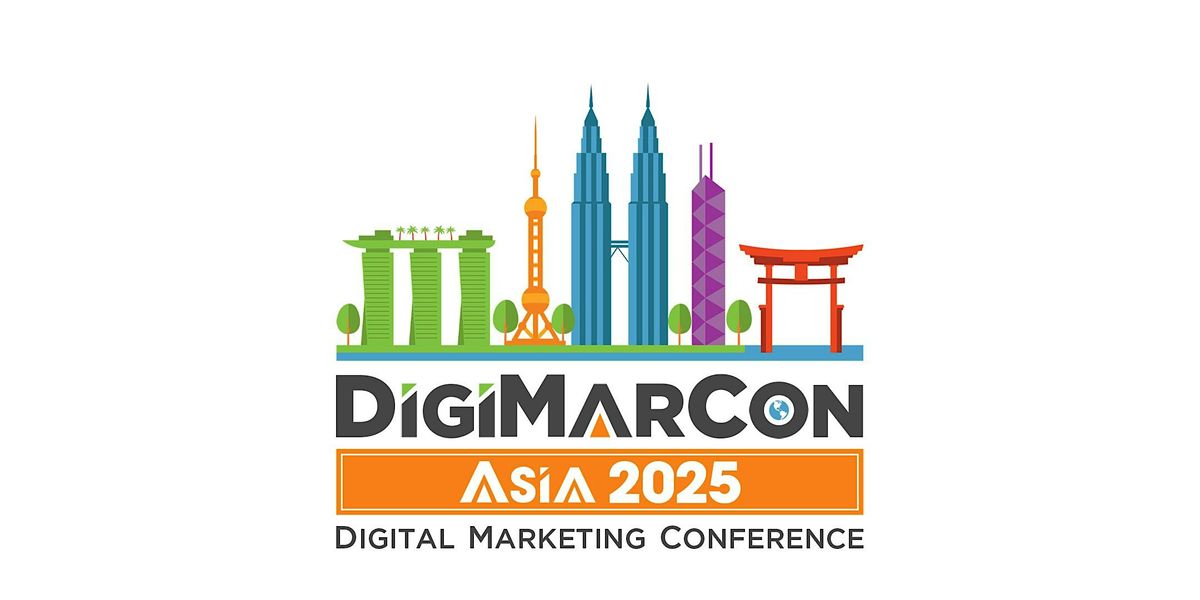 DigiMarCon Asia 2025 - Digital Marketing, Media  & Advertising Conference