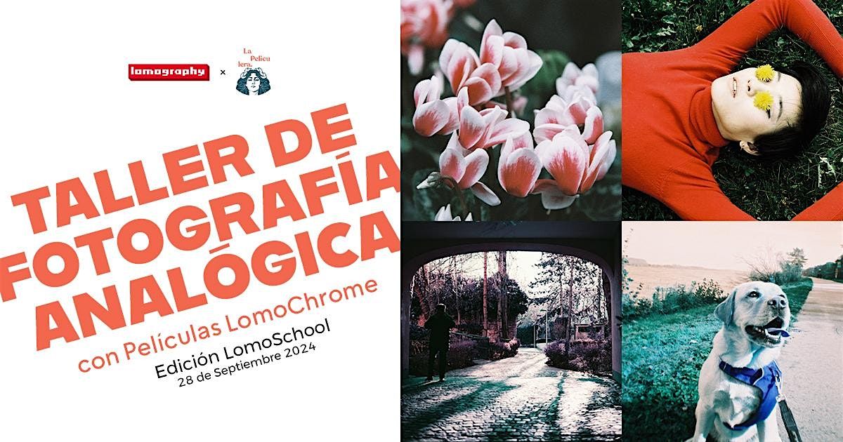 Taller de Fotograf\u00eda Anal\u00f3gica con Pel\u00edculas LomoChrome