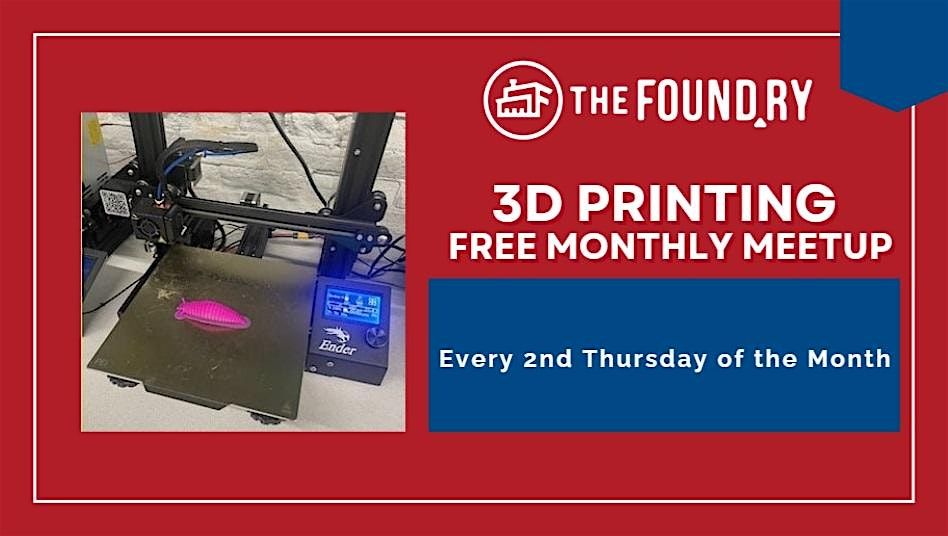 3D Printing - Free Monthly Meetup