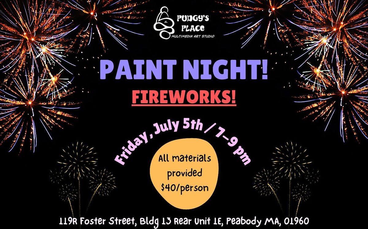 Paint & Chill! Fireworks! :)
