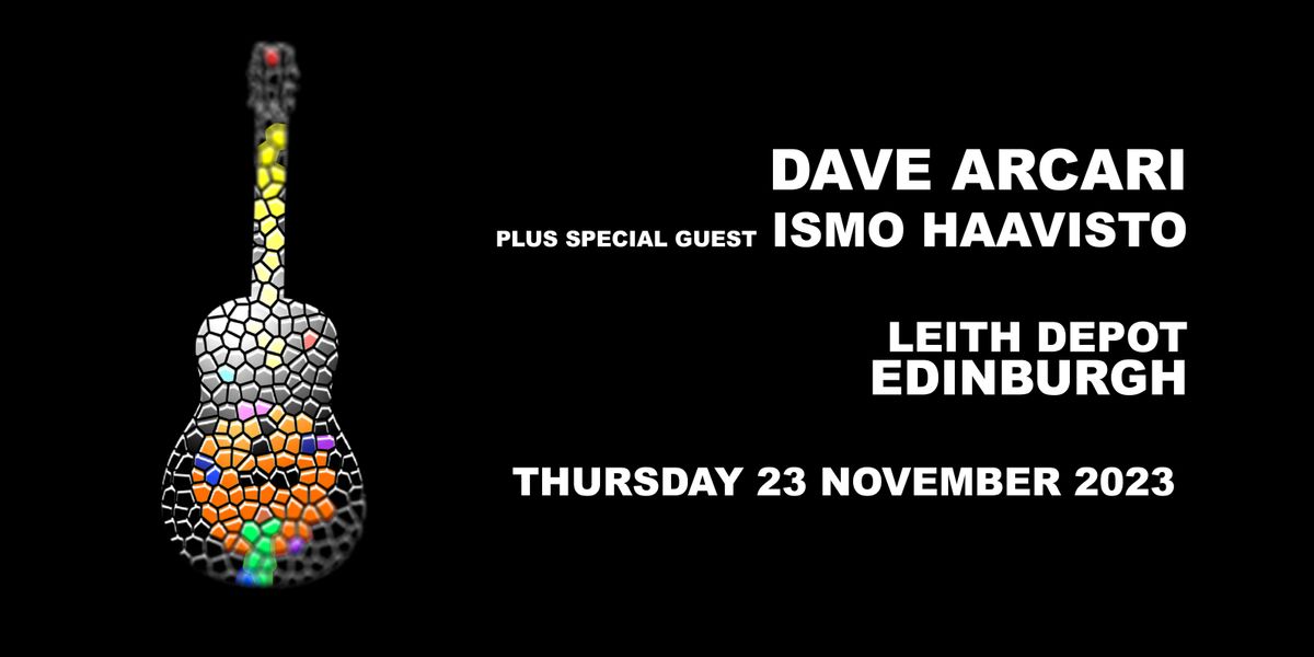 Dave Arcari + special guest Ismo Haavisto: Edinburgh