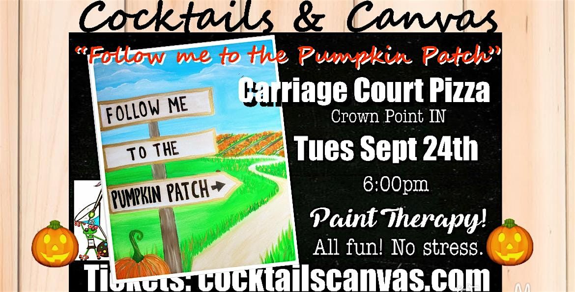 "Follow Me to the Pumpkin Patch" Cocktails and Canvas Painting Art Event