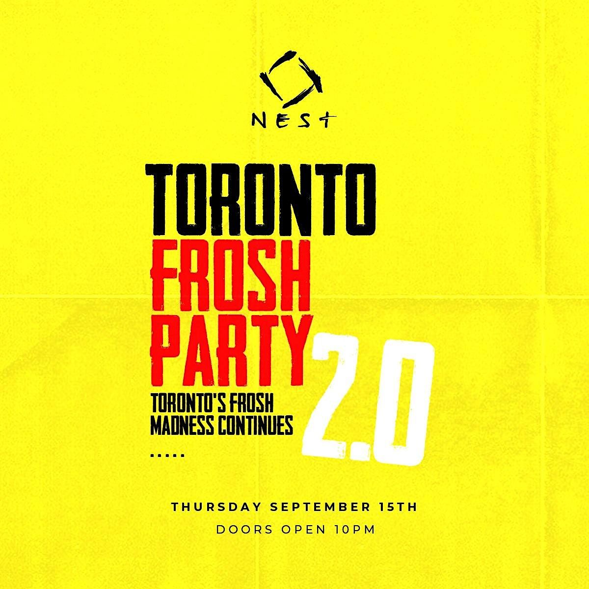 Toronto Frosh Party 2.0 @ NEST |Ladies  Free & 10 Early Birds| Thu Sep 15