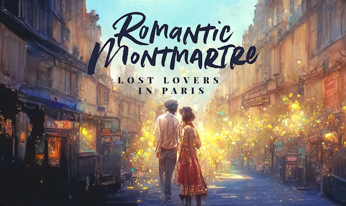 Romantic Montmartre Outdoor Escape Game: Paris Lovers