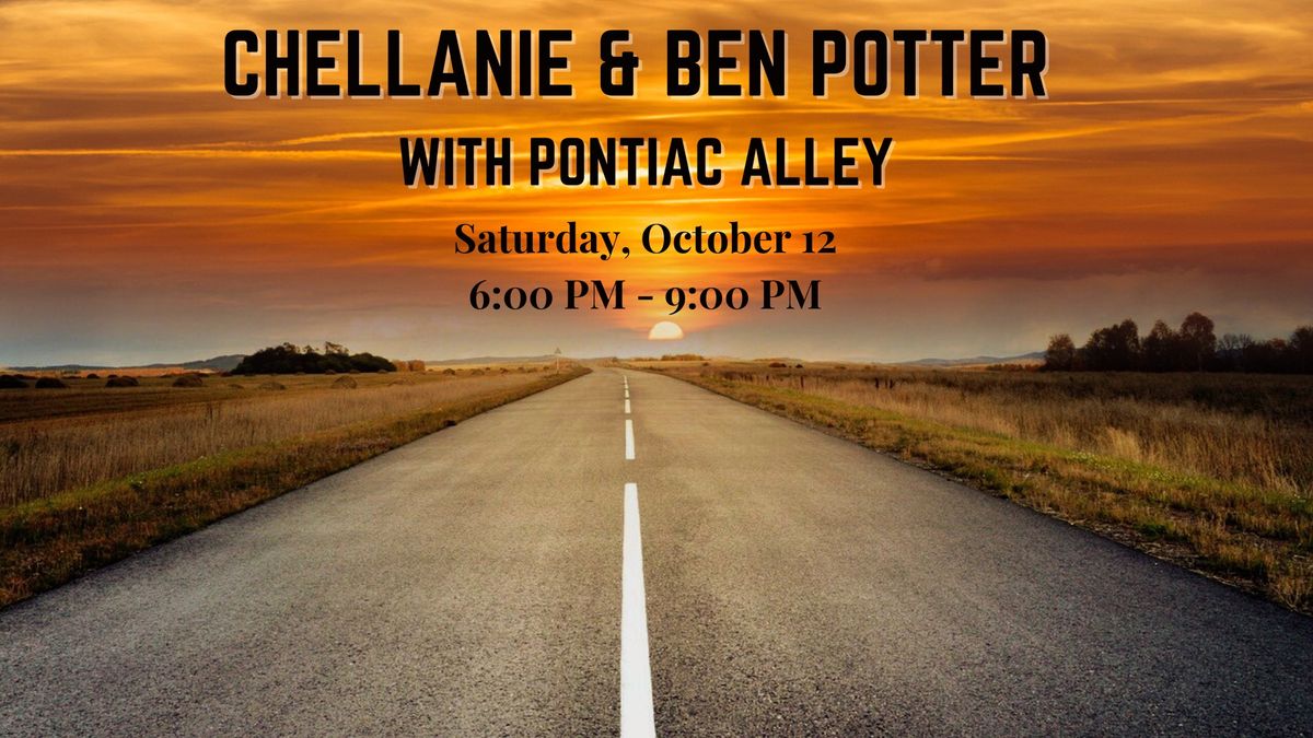 Live Music by Chellanie and Ben Potter with Pontiac Alley