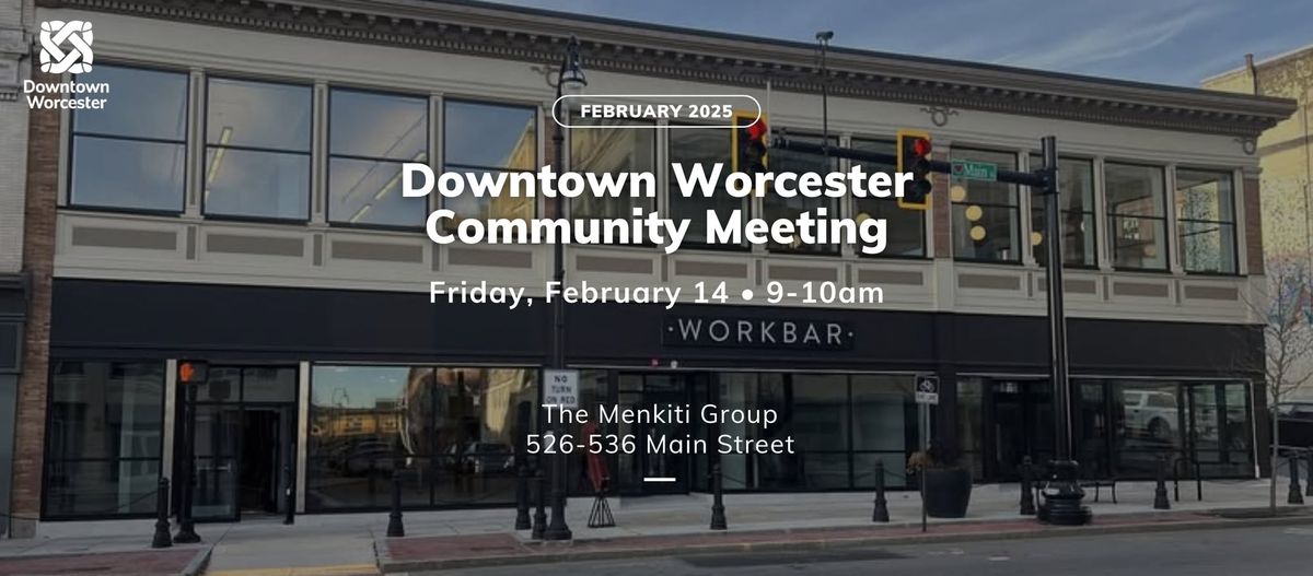 Downtown Worcester Community Meeting | February 2025