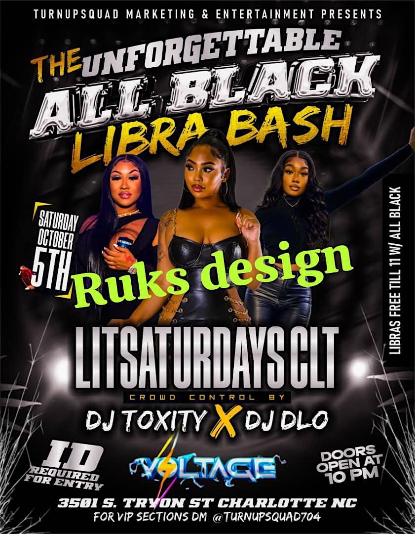 LIT SATURDAYS CLT PRESENTS : THE UNFORGETTABLE ALL BLACK LIBRA BASH