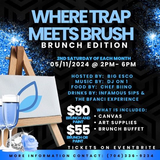Paint brush and brunch:trap edition 