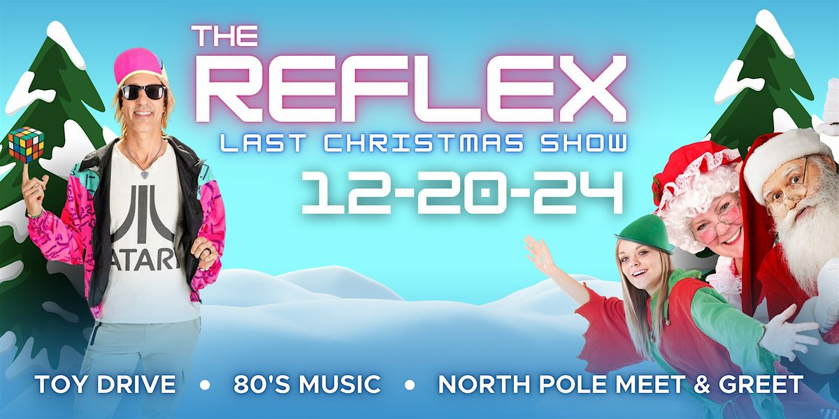 The Reflex Presents The Last Christmas Show