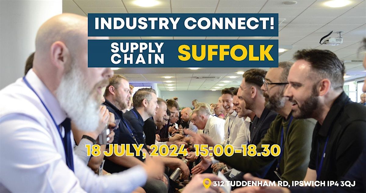 Industry Connect! Supply Chain- Ipswich-  241 tickets until 21 May!!