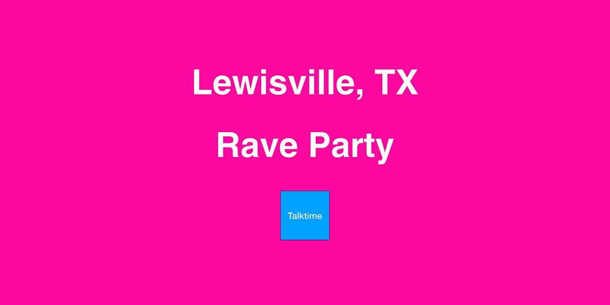 Rave Party - Lewisville