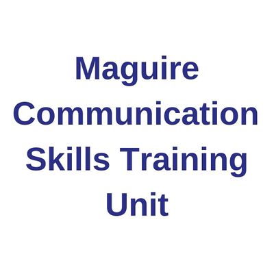 Maguire Communication Skills Training Unit