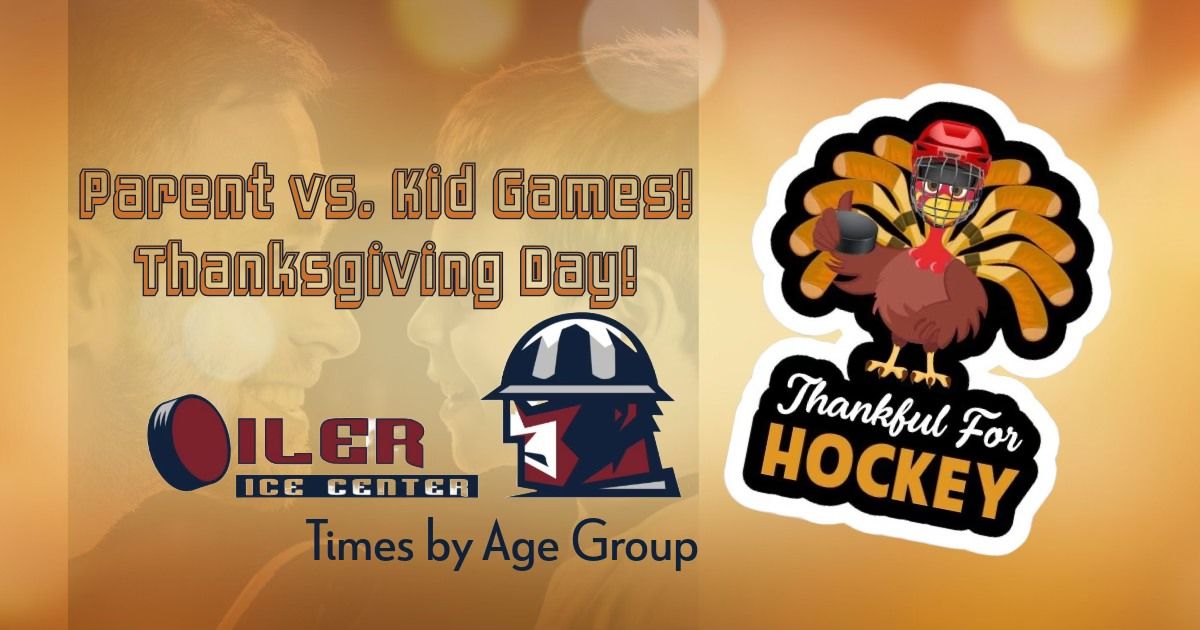 Annual Thanksgiving Day Parent vs. Kid Hockey Games! 