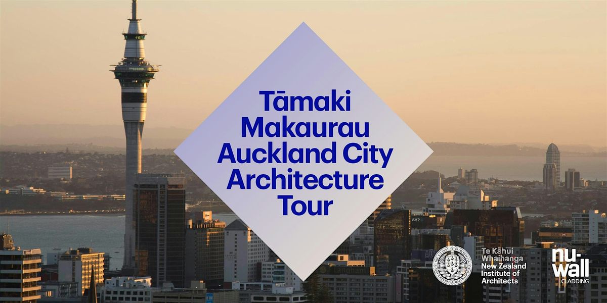 T\u0101maki Makaurau Auckland City Architecture Tour