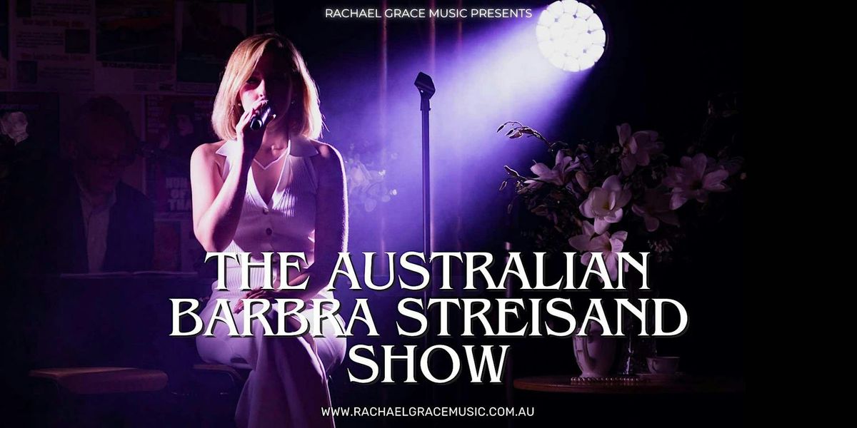 The Australian Barbra Streisand Show - The Baroque Room, Katoomba