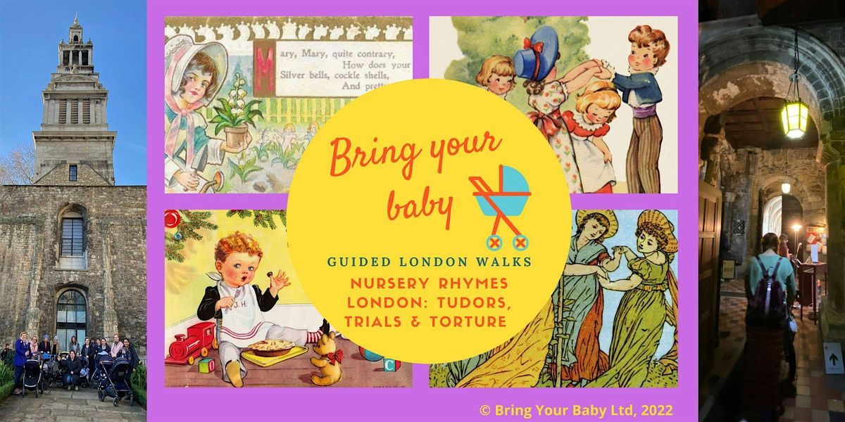 BRING YOUR BABY GUIDED WALK: Nursery Rhymes London: Tudors Trials & Torture